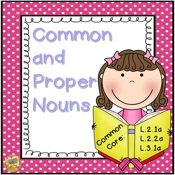 Preview of Common and Proper Noun Unit - 2nd and 3rd Grade!  L.2.1a, L.2.2a, L.3.1a