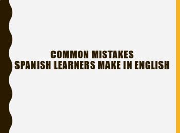 Common mistakes in English made by Spanish speakers