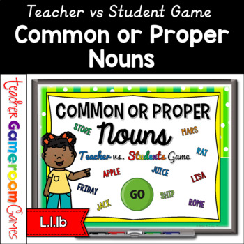 Preview of Common or Proper Noun Teacher vs Student Game