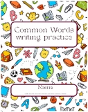 Common words writing practice