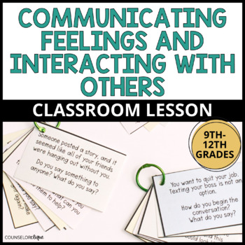 Preview of Communicating Feelings and Interacting Classroom Lesson for High School Students