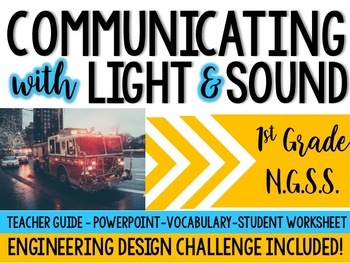 Preview of Communicating with Light & Sound Lesson + Engineering STEM Challenge (1-PS4-4)