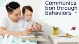 Communication Through Behavior: A training for staff and parents