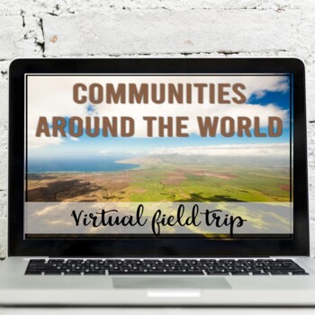 Preview of Communities Around the World Virtual Field Trip (Cultural Practices)