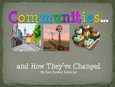 Communities and How They Have Changed Presentation