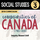 Communities in Canada 1780-1850 Complete Unit | Grade 3 | 