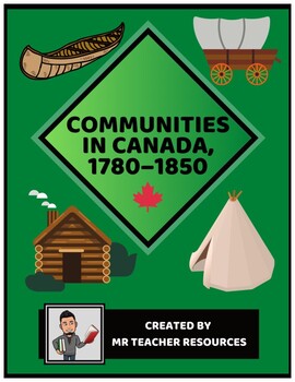 Preview of Communities in Canada: 1780 - 1850  Grade 3 Social Studies