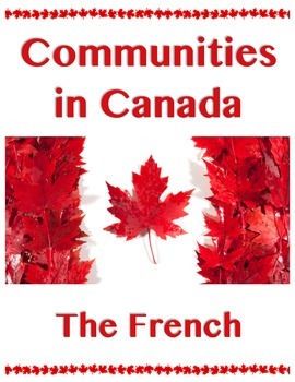 Preview of Communities in Canada // THE FRENCH - NEW FRANCE // History // Social Studies