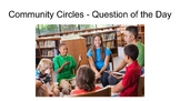 Community Circles, Question of the Day for ELD, ESL - PowerPoint