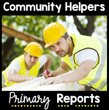 Preview of Community Helper Reports First Grade and Kindergarten - Reading and Writing