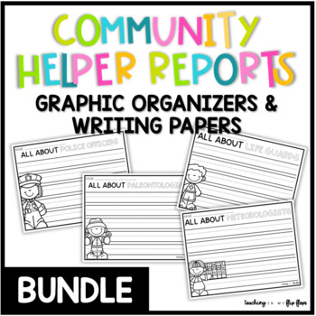 Preview of Community Helpers Reports BUNDLE : Graphic Organizers & Writing Papers