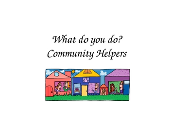 Preview of Community Helpers, What do you do?