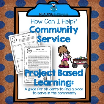 Preview of Community Service Project Based Learning:  How Can I Help?