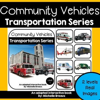 Preview of Community Vehicles Transportation Adapted Book Unit with Real Images-- 2 levels