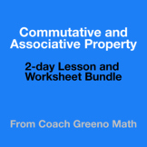 Commutative & Associative Property 2-Day Lesson and Worksh