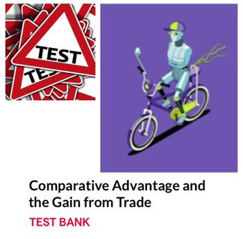 Preview of Comparative Advantage and the Gains from Trade Test Bank