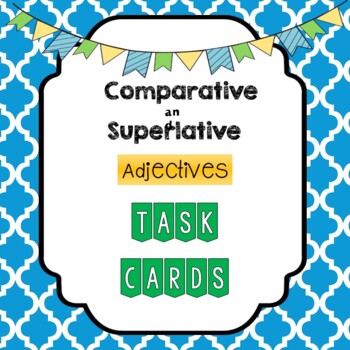 Preview of Comparative and Superlative Adjectives Task Cards / Scoot