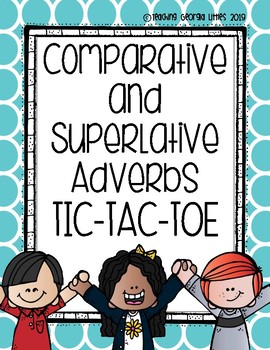 Preview of Comparative and Superlative Adverb Tic-Tac-Toe Game