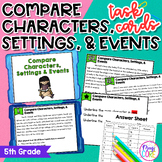 Compare Characters Settings and Events Task Cards - 5th Gr
