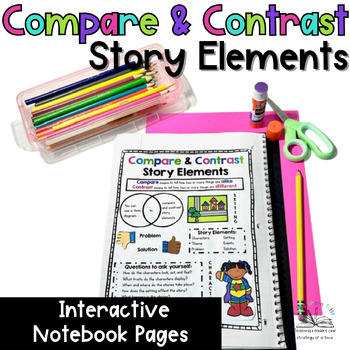 Preview of Compare & Contrast Story Elements Interactive Notebook Pages