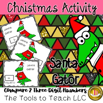 Preview of Christmas Compare 2 Three Digit Numbers Santa Gator Task Cards No Prep