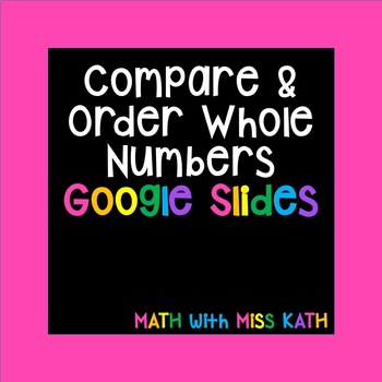 Preview of Compare and Order Whole Numbers Google Slides