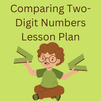 Preview of Comparing 2-Digit Numbers Lesson Plan FREEBIE