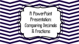 Comparing Decimals & Fractions PowerPoint Lesson 8th Grade