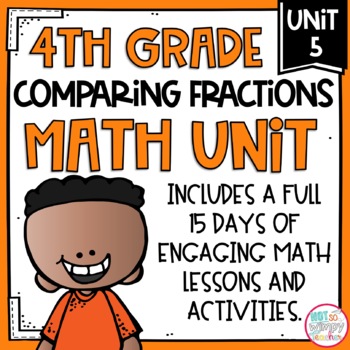 Preview of Comparing Fractions Math Unit with Activities for FOURTH GRADE