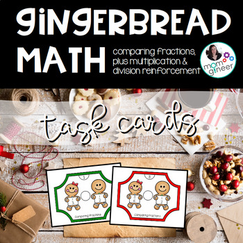 Preview of Gingerbread Math Activities for 3rd Grade: Comparing Fractions Task Cards & More