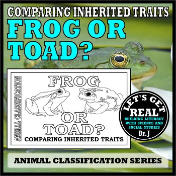 Preview of Comparing Inherited Traits: FROG OR TOAD? (Animal Classification)