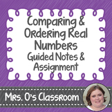 Comparing/Ordering Real Numbers Guided Notes & Assignment