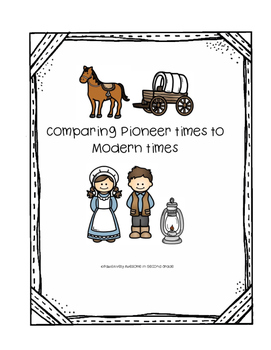 Preview of Comparing Pioneer Times to Modern Times