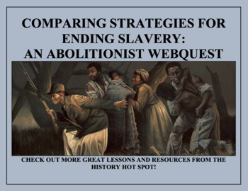 Preview of Comparing Strategies for Ending Slavery: An Abolitionist Webquest