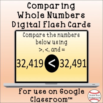 Preview of Comparing Whole Numbers Google Classroom™ Digital Flash Cards {4.NBT.2}