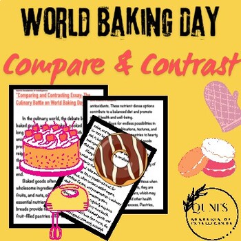 Preview of Comparing and Contrasting Essay The Culinary Battle on World Baking Day 19th May