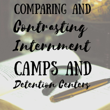 Preview of Comparing and Contrasting: Japanese Internment and Immigration Detention Centers