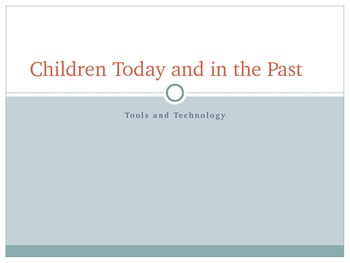 Preview of Comparing the Past and Present-Tools and Technology