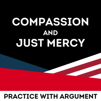 Preview of Compassion and Just Mercy: Practice with Argument