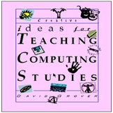 (Complete) Creative Ideas for Teaching Computing Studies Volume 1
