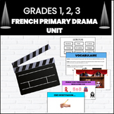 Complete French Primary Drama Unit Gr.1,2,3 :Linked to On.