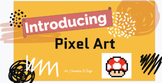 Complete Pixel Art Lesson (Google Slides) (On-Site or Dist