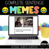 Complete Sentence Memes -Fun Writing Activity -Google Slid