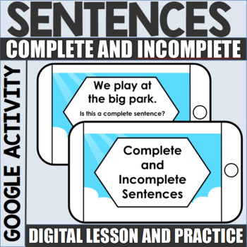 Preview of Complete Sentences and Incomplete Sentences Google Slides™