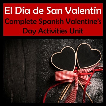 Preview of Complete Spanish Valentine's Day Unit Bundle / El Dia de San Valentin