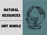 Complete Unit Natural Resources for Advanced World Geography