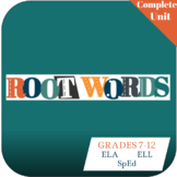 Complete Unit: Root Words, Prefixes and Suffixes for grades 7-12, ELA, Sped, ELL
