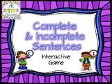 Complete or Incomplete Sentences Interactive Game! EDITABLE!