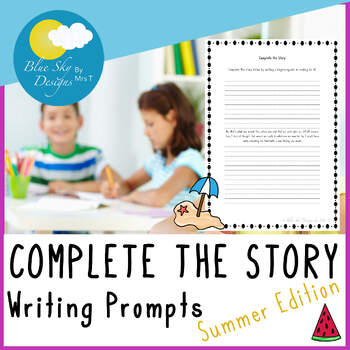 Preview of Complete the Story Writing Prompts - Summer Edition