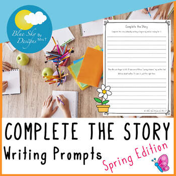 Preview of Complete the Story Writing Prompts - Spring Edition